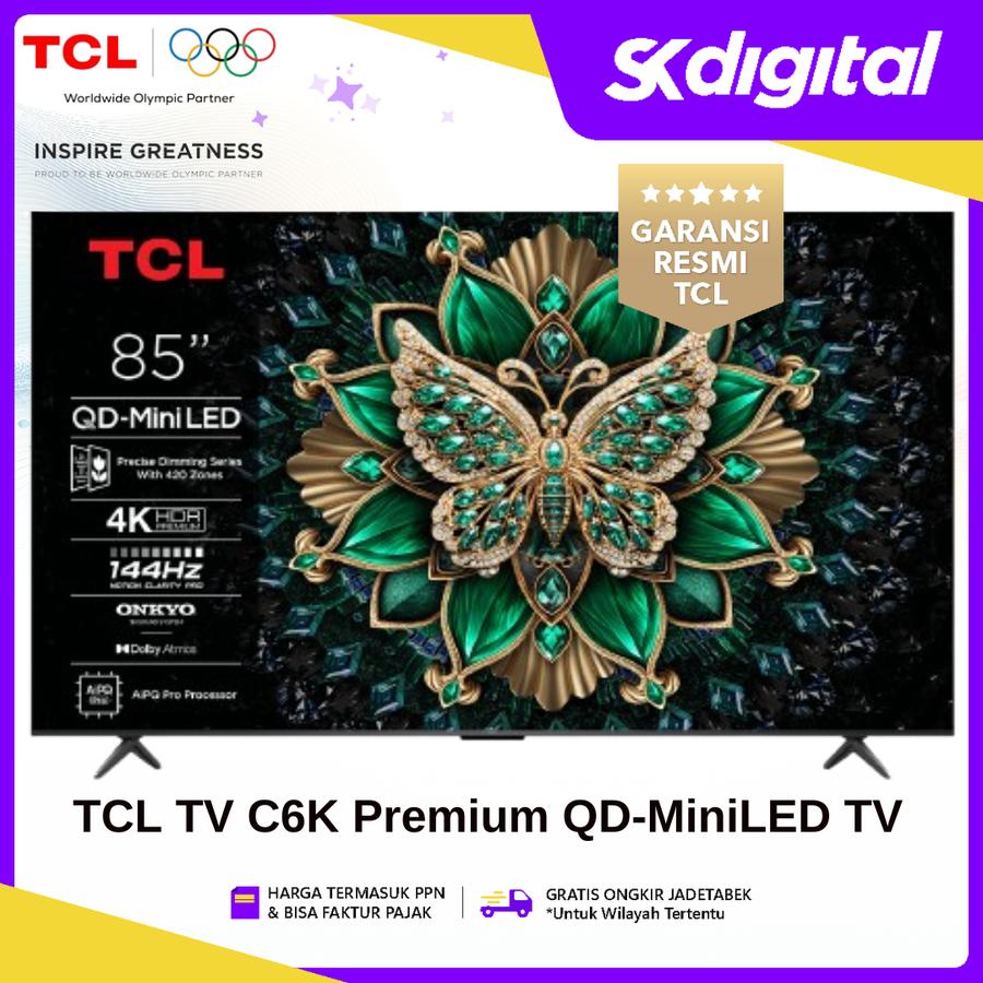 TV TCL 85C6K / C6K Premium QD-MiniLED 4K UHD Smart Google TV 85 Inch